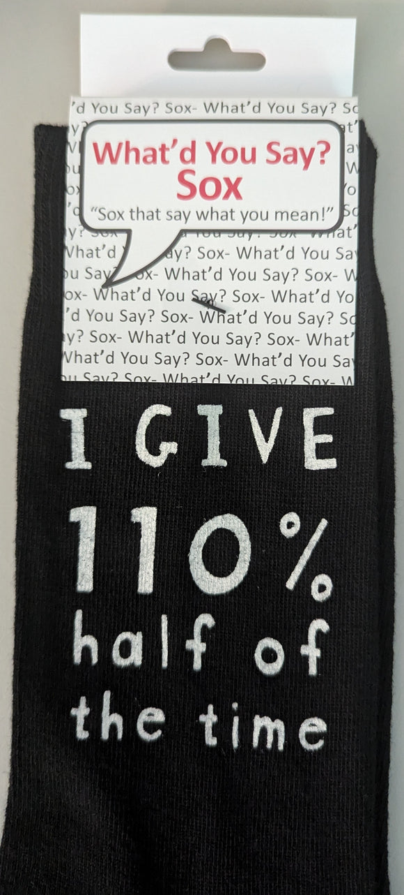 I Give 110% Half of the Time    WYS-135   UNISEX