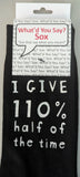I Give 110% Half of the Time    WYS-135   UNISEX