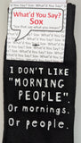 I DON'T LIKE "MORNING PEOPLE".  Or Mornings.  Or People.   WYS-144   UNISEX