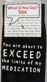 You are about to EXCEED the limits of my MEDICATION   WYS-153  UNISEX