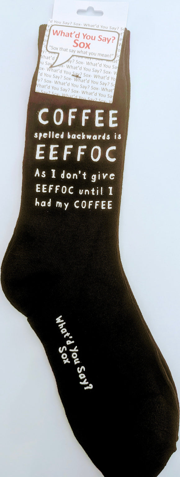 COFFEE spelled backwards is EEFFOC, as I don't give EEFFOC until I had my COFFEE   WYS-157  UNISEX