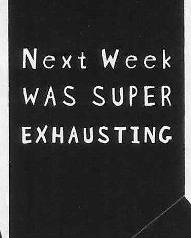 Next Week WAS SUPER EXHAUSTING  WYS-03   UNISEX