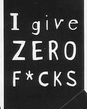 I give ZERO F*CKS   WYS-06   UNISEX