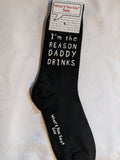 I'm the REASON DADDY DRINKS   WYS-07   UNISEX