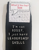 I'm not BOSSY, I just have LEADERSHIP SKILLS    WYS-120   UNISEX
