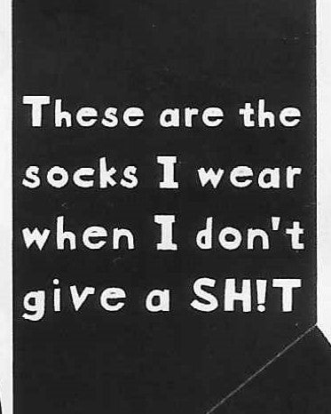 These are the socks I wear when I don't give a SHIT     WYS-12   Unisex