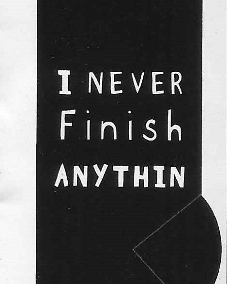 I NEVER Finish ANYTHIN     WYS-13   Unisex