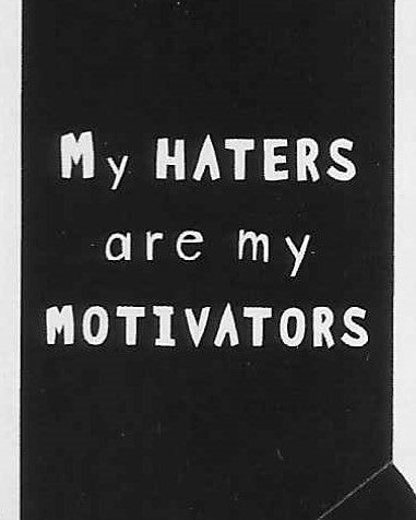 My HATERS are my MOTIVATORS     WYS-15   UNISEX