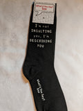I'm not INSULTING you, I'm DESCRIBING YOU    WYS-31   UNISEX