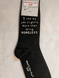 I like my job slightly more than being HOMELESS     WYS-62   UNISEX