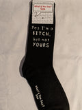 Yes I'm a BITCH, but not YOURS    WYS-77   UNISEX